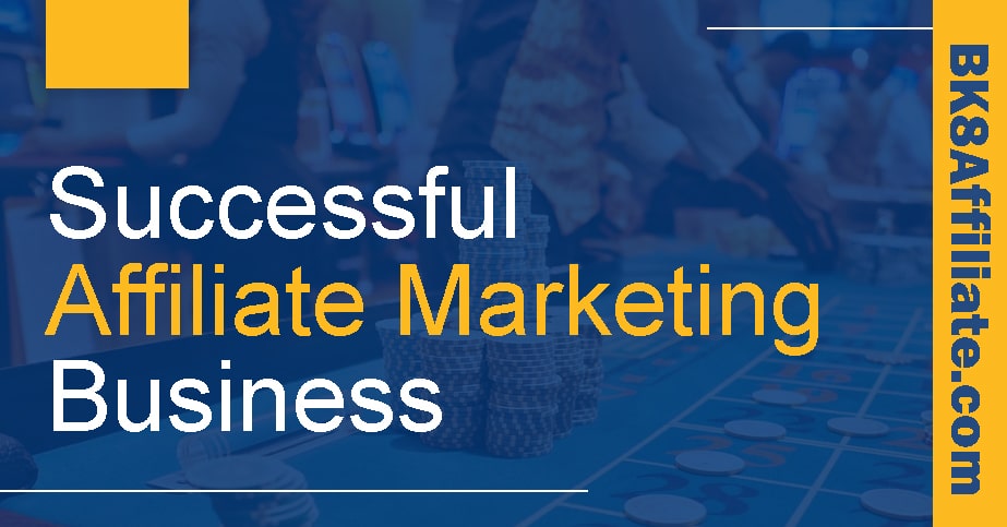 Successful Affiliate Marketing Business